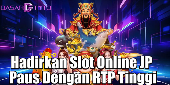 DASARTOTO – Hadirkan Slot Online JP Paus Dengan RTP Tinggi