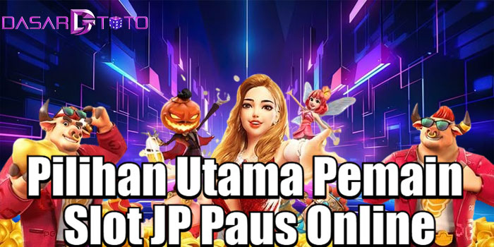 DASARTOTO – Pilihan Utama Pemain Slot JP Paus Online