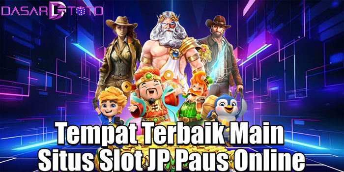 DASARTOTO – Tempat Terbaik Main Situs Slot JP Paus Online