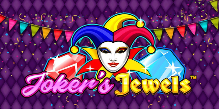 Tips Terbaik Menang di Slot Joker’s Jewels