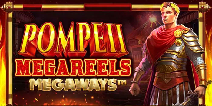 Trik Menang Tebal Slot Pompeii Megareels