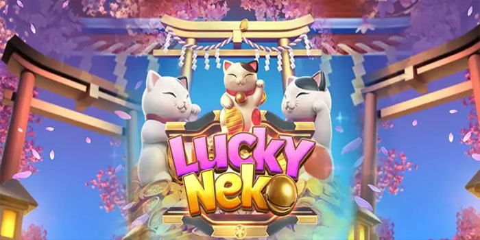 Trik Efektif Bermain Lucky Neko Dengan Modal Kecil